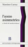  L\'uomo asimmetrico e i limiti del neodarwinismo (Epistemologia contemporanea)