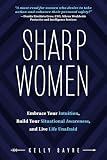 Sharp Women: Embrace Your Intuition, Build Your Situational Awareness, and Live Life Unafraid