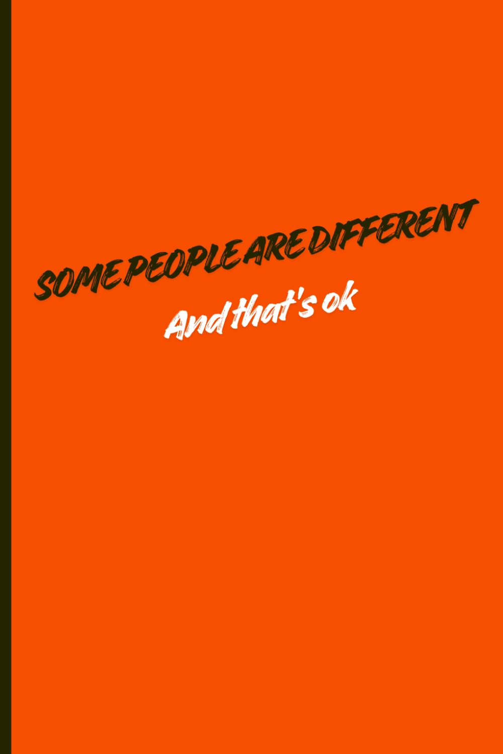 Some People are Different and that's ok