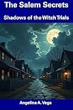  The Salem Secrets: Shadows of the Witch Trials