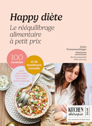 Happy Diète - Le rééquilibrage alimentaire à petit prix: 100 rece...