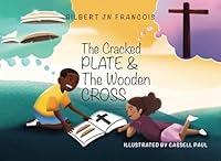 The Cracked Plate & the Wooden Cross B0DG8JP8DN Book Cover