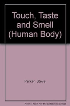 Paperback Touch, Taste and Smell (The Human Body) Book