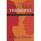 The Dialogue Thesaurus: A Fiction Writer's Sourcebook of Dialogue Tags and Phrases