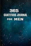 365 Gratitude journal for men: 52 Weeks Gratitude Journal Diary Notebook Daily with Prompt. Guide To Cultivate An Attitude Of Gratitude. Personalized ... (Self-Exploration Happiness Life) (Volume 5)