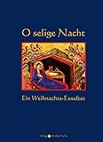  O selige Nacht: Ein Weihnachts-Exsultet
