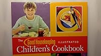 The Good Housekeeping Illustrated Children's Cookbook 1588166279 Book Cover