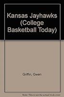 Rock Chalk Jayhawk!: The Kansas Jayhawks Story (College Basketball Today) 0886829917 Book Cover