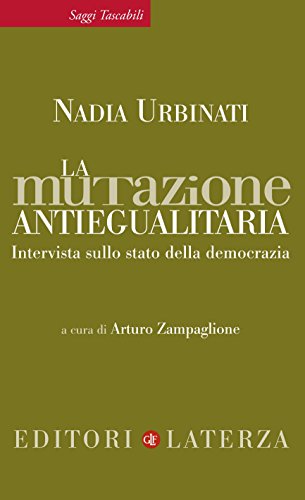 La mutazione antiegualitaria: Intervista sullo stato della democrazia (Saggi tascabili Laterza Vol. 374) La mutazione antiegualitaria: Intervista sullo stato della democrazia (Saggi tascabili Laterza Vol. 374)