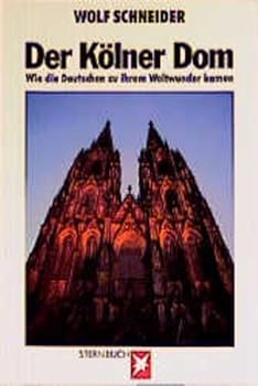 Hardcover Kolner Dom: Wie Die Deutschen Zu Ihrem Weltwunder Kamen Book