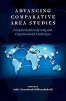Advancing Comparative Area Studies: Analytical Heterogeneity and Organizational Challenges 0197809367 Book Cover