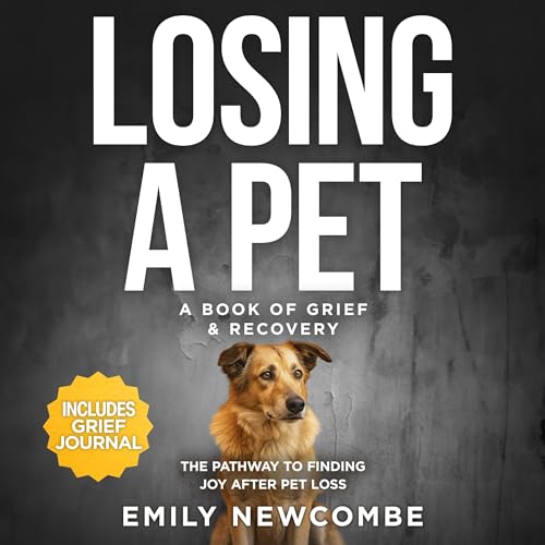 Audiobook: Losing a Pet: A Book of Grief &amp;amp; Recovery by Emily Newcombe episode artwork