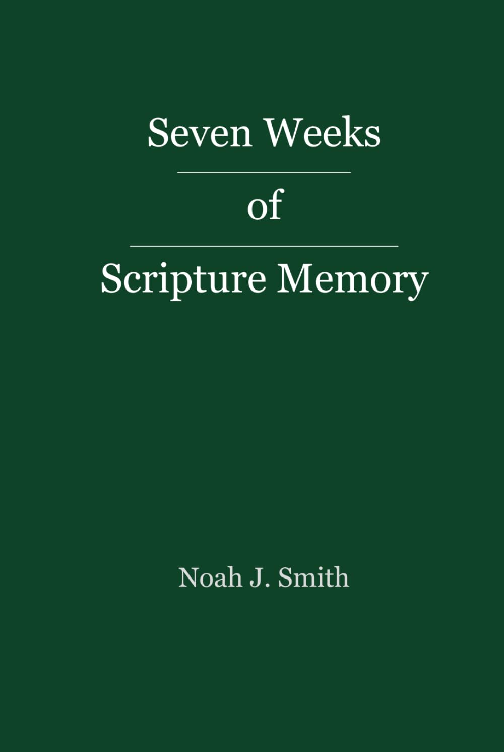 Seven Weeks of Scripture Memory