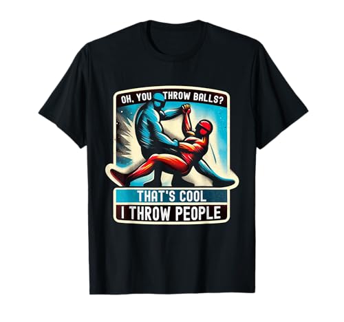Lucha Libre Divertido Tú Lanzas Bolas Eso Es Genial, Lanzar Camiseta