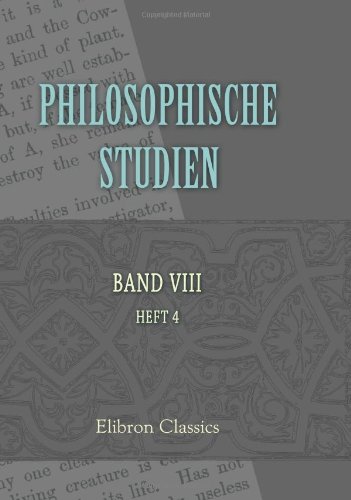 Philosophische Studien: Herausgegeben von Wilhelm Wundt. Band 8. Heft 4 (German Edition)