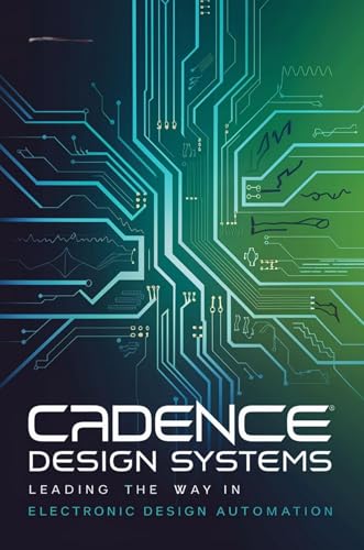 Cadence Design Systems: Leading the Way in Electronic Design Automation (English Edition)