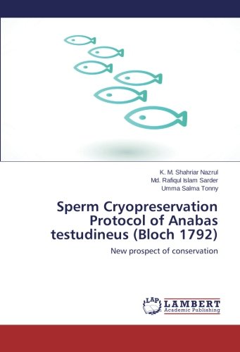 Sperm Cryopreservation Protocol of Anabas testudineus (Bloch 1792): New prospect of conservation