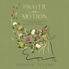 Prayer in Motion Audiobook By Jennifer Tucker cover art