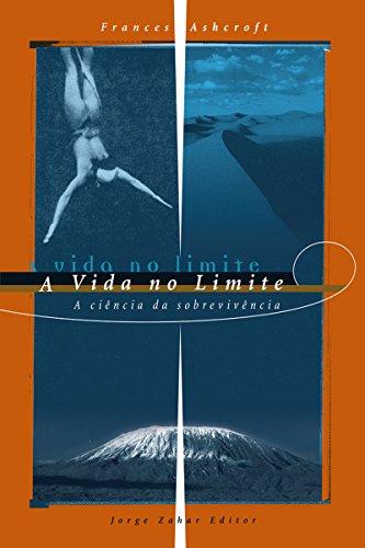A vida no limite: A ciência da sobrevivência