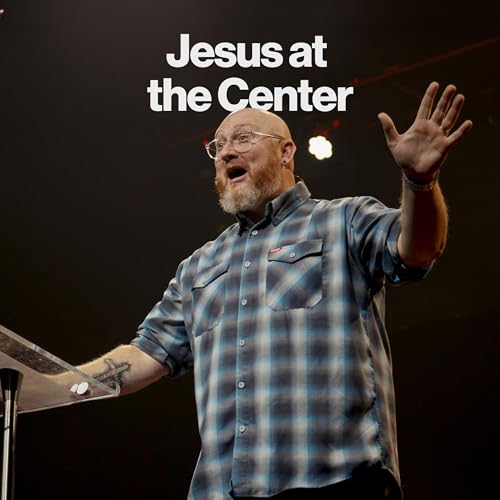 Jesus at the Center - Pastor Derik Armstrong