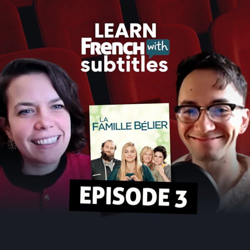 La Famille B&eacute;lier : Quand Partir Signifie Grandir | Podcast French With Subtitles Ep.3