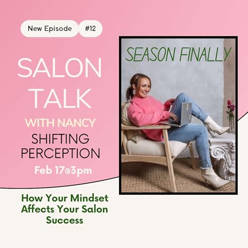 Shifting Perception: how your mindset affects your salon success