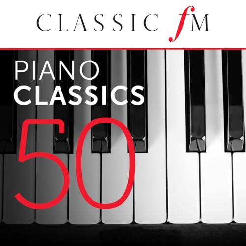 Play 50 Piano Classics (By Classic FM) by VARIOUS ARTISTS on Amazon Music
