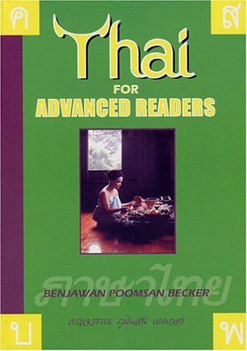 Thai for Advanced Readers by Benjawan Poomsan Becker (2000-05-10)