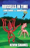 Russells in Time: Land Squid vs Dinosaurs