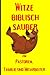 Produktbild SAUBERE BIBELWITZE FÜR PASTOREN, FAMILIE UND MITARBEITER. CHRISTLICHES WITZEBUCH. GRÖSSE 6X9 IN ZOLL. 76 SEITEN.: PERFEKTES GESCHENK FÜR ALLE. ... BIBELWITZE FÜR PASTOR. Saubere Bibelwitze.