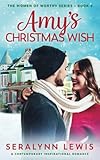 Amy's Christmas Wish: Second Chance Small Town Romance: (Women of Worthy, Book 5)