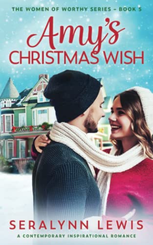 Amy's Christmas Wish: Second Chance Small Town Romance: (Women of Worthy, Book 5)