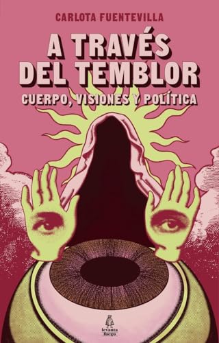 A través del temblor: Cuerpo, visiones y política