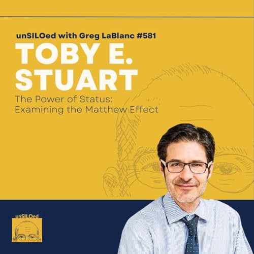 『581. The Power of Status: Examining the Matthew Effect feat. Toby E. Stuart』のカバーアート