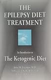 The Epilepsy Diet Treatment: : An Introduction to The Ketogenic Diet