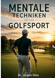 Mentale Techniken im Golfsport: Mentale Stärke...