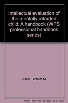 Paperback Intellectual evaluation of the mentally retarded child: A handbook (WPS professional handbook series) Book