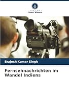 Fernsehnachrichten im Wandel Indiens (German Edition) 6207828232 Book Cover