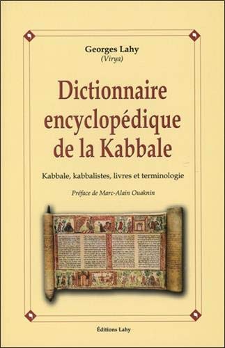  Dictionnaire encyclopédique de la Kabbale - Kabbale, kabbalistes, livres et terminologie livre En ligne