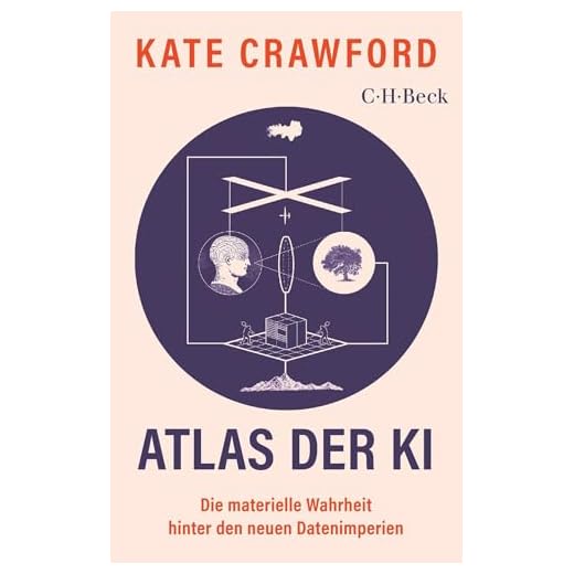 Atlas der KI: Die materielle Wahrheit hinter den neuen Datenimperien (Beck Paperback)