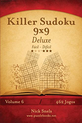Killer Sudoku 9x9 Deluxe - Fácil ao Difícil - Volume 6 - 462 Jogos (Portuguese Edition)