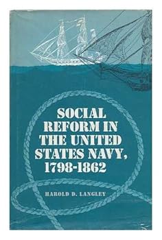 Hardcover Social Reform in the United States Navy, 1798-1862 Book