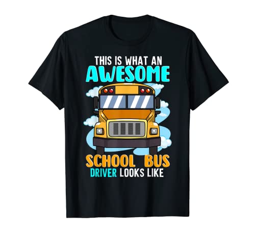 School Bus Driver Appreciation Awesome School Bus Driver T-Shirt