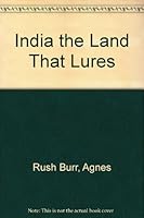 India, the Land That Lures B000K7HNNK Book Cover