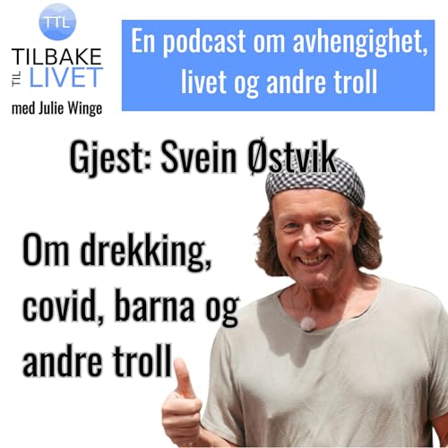 Svein &Oslash;stvik om drekking, covid, barna og andre troll