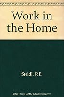 Work in the Home 0471820857 Book Cover