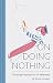 On Doing Nothing: Finding Inspiration in Idleness