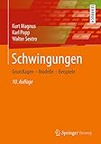 Schwingungen: Grundlagen – Modelle – Beispiele
