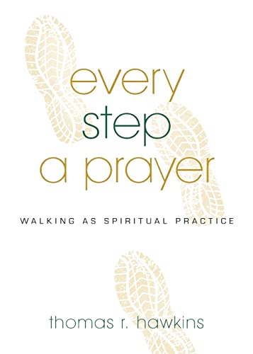 Every Step a Prayer: Walking as Spiritual Practice