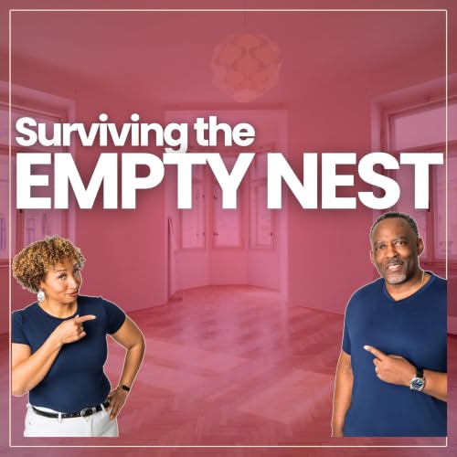 Surviving (and Loving) the Empty Nest (Ep 194)